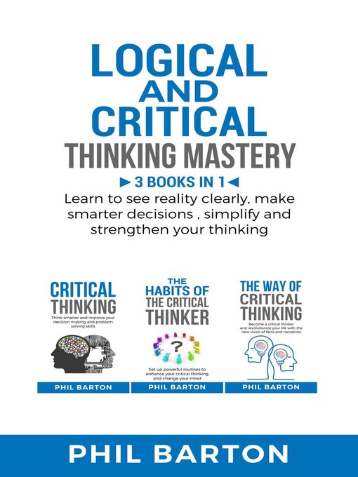 Title details for Logical and Critical Thinking Mastery by Phil Barton - Available